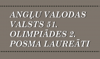 Angļu valodas valsts 51. Olimpiādes 2. posma laureāti