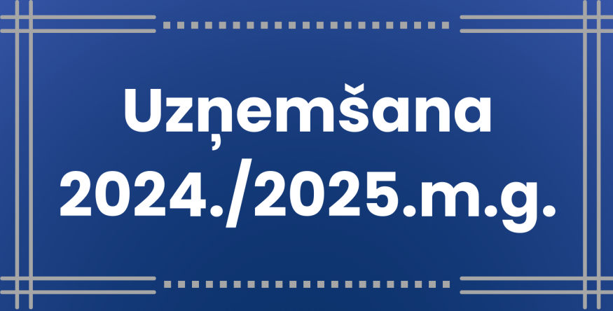 Uzņemšana 2024./2025.m.g.